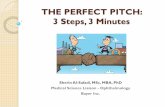 THE PERFECT PITCH: 3 Steps, 3 Minutes - … · THE PERFECT PITCH: 3 Steps, 3 Minutes Sherin Al -Safadi, MSc, MBA, ... Good conversation = 2 -way conversation . TOP 3 DOS & DONTS ...