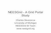 NEESGrid - A Grid Portal Study - instructional media€¦ · Geotechnical Data NEESML ... many options and examples. ... NEESgrid data repositories using appropriate data models.