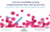 Cell free fetal DNA testing Implementation into clinical ... · NIPT / NIPS Testing ... – Requires accurate quantification of fetal fraction in cell ... NIPD for recessive conditions