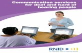Communication services for deaf and hard of hearing …hoop.eac.org.uk/downloads/kbase/1851.pdf · Advancement of Communication with Deaf People) ... Speech-to-text reporters also