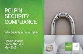 PCI PIN SECURITY COMPLIANCE - ncr.com · Data Security Standard PCI SECURITY & COMPLIANCE ... PIN encrypt enforced within 1 minute of PIN entry. Requirements 1-3 already OPTIONAL