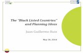 The “Black Listed Countries”. Ruiz.pdf · The “Black Listed Countries” and Planning Ideas Juan Guillermo Ruiz May 30, 2014 . Tax havens ... Individuals, companies, or entities