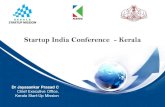 Startup India Conference - Kerala · Startup India Conference - Kerala ... Kerala Start up Mission (Technopark Facility ... student/young entrepreneurs