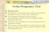 Urine Pregnancy Test - Microbicide Trials Network · Urine Pregnancy Test n Background n Participants of the 035 study will be screened for pregnancy every month or if suspected.