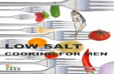 LOW SALT · 1 Salt and men’s health Eating too much salt can damage your health. A high salt diet will slowly raise your blood pressure which increases your