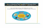 An Introductory Handbook to the Foundations for Safety ... · About the Foundations for Safety Leadership ... Waehrer GM1, Dong XS, Miller T, ... At our morning huddle, ...