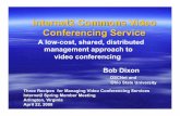 Internet2 Commons Video Conferencing .Internet2 Commons Video Conferencing Service Bob Dixon