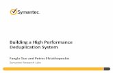 Building a High Performance Deduplication System · – Aiming for perfect duplicate detection may limit scalability •Willing to trade some ... Progressive Sampled Indexing •Estimate