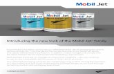 Introducing the new look of the Mobil Jet familylubes.exxonmobil.com/aviation/Files/mobil-jet_mobil-jet-oil... · Introducing the new look of the Mobil Jet ... ExxonMobil Aviation