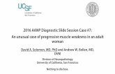 2016 AANP Diagnostic Slide Session Case #7: An …neuro.pathology.pitt.edu/DSSFiles/PowerPoint/Case2016-7.pdf · Biceps, biopsy: Myosin storage (hyaline body) myopathy. Recommend
