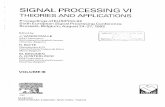 SIGNAL PROCESSING VI - GBV · SIGNAL PROCESSING VI THEORIES AND APPLICATIONS Proceedings of EUSIPCO-92 Sixth European Signal Processing Conference Brussels, Belgium, August 24-27,1992