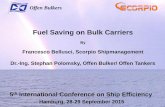Fuel Saving on Bulk Carriers - ship-efficiency.org · Offen Bulkers • Scorpio Ship Management s.a.m is the technical arm of Scorpio Group • 200 Nbs ordered from 2011; tankers,