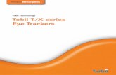 Technology Tobii T/X series Eye Trackers · Tobii T/X Series Eye Trackers are able to increase both the tracking quality and the ability to track a ... measures for each gaze data