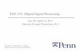 ESE 531: Digital Signal Processingese531/spring2017/handouts/lec20.pdf · " Use DFT to do linear convolution (via circular convolution) 27 Penn ESE 531 Spring 2017 – Khanna ...