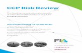 CCP Risk Review - FIA .CCP RISK REVIEW The CCP Risk Review summarizes the rules and procedures of