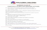 SCIENCE CLASS IX CHAPTER-2 IS MATTER … CLASS IX chapter 2.pdf · Four students prepared mixtures in water by taking sugar, sand, chalk powder and starch respectively, ... Liquid