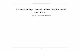 Dorothy and the Wizard in Oz - bjzc.orgbjzc.org/lib/91/ts091030.pdf · Dorothy and the Wizard in Oz 1 Dorothy and the Wizard in Oz by L. Frank Baum. Dorothy and the Wizard in Oz 2