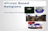 African Based Religions - jubileeglobalministries.com · African Based Religions ... 32° Foster Bailey ,The S pirit of Masonry ... ritual there is pain. This is blood letting...