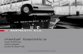 metal logistics - Bertolotti S.p.a. - Home-page · equipment based on standard design concepts ... They combine conveying equipment and dedi- ... BERTOLOTTI S.p.A. Località S.Antonio