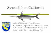 Swordfish in California - NOAA Fisheries West Coast … · Harpoon Regulations 1931 – Licenses required, harpoon only Only allowed gear until 1970 Spotter planes: 1970 – allowed