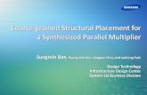 Sungmin Bae - International Symposium on Physical … · •Data-flow (design structure) ... Logic Synthesis Automated datapath ... •Some mis-mappings are allowed.