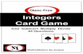 Integers Card Game - Mrs. Martin's Math fileIntegers . Card Game. Chaos-Free. Rationale. https: ... member of both teams answers the question on the Student Response Sheet provided,