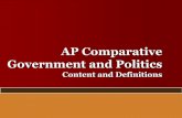 AP Comparative Government and Politics · Content of Comparative Politics ... police, taxation, a judiciary, a social welfare system, etc. Regime The institutions and practices that