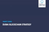 SMART DUBAI DUBAI BLOCKCHAIN STRATEGY · 18 INTERNATIONAL LEADERSHIP GLOBAL RECOGNITION BLOCKCHAIN NETWORK EVENTS Jan 2018 Smart Dubai joins Hyperledger Alliance Jan 5 Dubai Blockchain