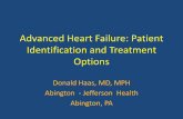 Advanced Heart Failure: Patient Identification and ... · Advanced Heart Failure: Patient Identification and Treatment Options Donald Haas, MD, MPH Abington - Jefferson Health Abington,