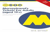 Merseytravel’s Tickets For Adults (aged 19+) Booklet Adult... · Merseytravel’s Tickets For Adults ... • Annual Solo Ticket If you only travel by train 12 ... • Take the form