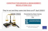 CONSTRUCTION (DESIGN & MANAGEMENT) REGULATIONS 2015 … East/CDM-2015... · CONSTRUCTION (DESIGN & MANAGEMENT) REGULATIONS 2015 They’re out and they came into force on 6th April