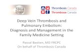 Deep Vein Thrombosis and Pulmonary Embolism: Diagnosis …thrombosiscanada.ca/wp-content/uploads/2014/11/M159_Bastien-FMF... · Deep Vein Thrombosis and Pulmonary Embolism: ... –