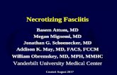 Basem Attum, MD Megan Mignemi, MD Jonathan G. … Fasciitis.pdf · – Infection: NECROTIZING CELLULITIS ... initially mask the symptoms. ... DVT PE Death Systemic Complications .
