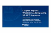 Coupled(Regional( Weather(Modeling(Using( UD… · Coupled(Regional(Weather(Modeling(Using(UD(HPC ... WRF(itself(and(all(of(its(associated(physics(modules((wrf.exe, real.exe ... •