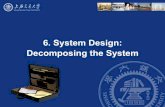 6. System Design: Decomposing the System - …jdyu/teaching/SE/Handouts/6. System Design... · Software Engineering Outline ! Design System Design Activities Determine Design Goals