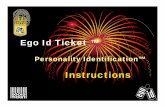 Ego Id Ticket · the Ego Id Ticket™ while building a ... Tags™ separates Ego Id Tickets™ from any other marketing device in ... guerilla marketing, etc. Provide instructions
