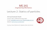 Lecture 2: Statics of particles - Bangladesh …teacher.buet.ac.bd/sshakil/ME 141/ME 141_Lecture 2.pdf · Lecture 2: Statics of particles Ahmad Shahedi Shakil ... Vector Mechanics