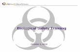 Biological Safety Training · Biological Safety Training October 1, ... • Experiments involving rDNA call for the application of highly specific biological ... Animals infected