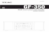 9a10358001 Z Gf-350 - Teac · Multi music player/CD recorder OWNER’S MANUAL Z GF-350. 2 ... When changing the unit’s location or packing the unit for moving, be sure to remove