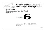 English Language Arts Test Book 3 6efront.readingandwritingproject.com/.../grade_6/gr6_book3_2008.pdf · English Language Arts Test Book 3 6 Grade ... There were many more challenges