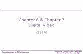 Chapter 6 & Chapter 7 Digital Video - National Tsing …cv.cs.nthu.edu.tw/upload/courses/18/uploads/CS3570_Chapter6_7.pdf · Chapter 6 & Chapter 7 Digital Video CS3570 . ... persistence