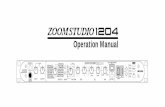 ZOOM STUDIO · ZOOM STUDIO STORE ZOOM STUDIO Operation Manual. Major Features The 1204 is a multi-effect device with the following features: ... DRUMS SOLO DLY ECHO GATE POWER REVERSE