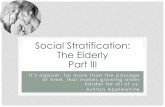 Social Stratification: The Elderly Part III Stratification-The Elderly Part III.pdf · Global Age Stratification •social construction of aging ... to segregation of age groups,