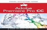 Adobe Premiere Pro CC: Visual QuickStart Guidemas.dadeschools.net/pate class website/downloads/Premiere/Visual... · Visual QuickStart Guide Adobe Premiere Pro CC: Visual QuickStart