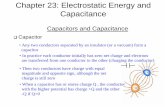 Chapter 23: Electrostatic Energy and Capacitancenngroup.physics.sunysb.edu/~chiaki/PHY127-08/Notes/Chap23.pdf · Chapter 23: Electrostatic Energy and Capacitance ... Energy Storage