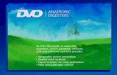 As the USA leader in anaerobic digestion, DVO’s … · Based in Wisconsin, USA Founded in 1989 by Steve Dvorak, P.E. Packerland digester in 1985 – still operating Our first digester