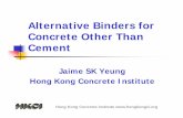 Alternative Binders for Concrete Other Than Cement · Alternative Binders for Concrete other than Cement ... To reduce the production of green house gas To reduce the production of