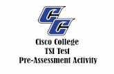 Cisco College TSI Test Pre-Assessment Activity · determine verb tenses ... assessment slideshow, print out the TSI Test Pre-Assessment Activity Form. The form is on the next slide,