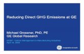 Reducing Direct GHG Emissions at GE - Global …gcep.stanford.edu/pdfs/2RK4ZjKBF2f71uM4uriP9g/Michael...Reducing Direct GHG Emissions at GE Michael Grossner, PhD, PE GE Global Research