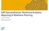 SAP SuccessFactors Workforce Analytics, Reporting ... · SAP SuccessFactors Workforce Analytics, Reporting & Workforce Planning Product Road Map